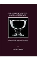 Dialectics of Late Capital and Power: James, Balzac and Critical Theory