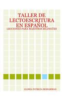 Taller De Lectoescritura En Espaa A'Ol: Lecciones Para Maestros Bilinga A Es