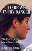 To Brave Every Danger