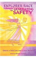 Techniques for Generating Safety: Create a Safe Life and a Safe World