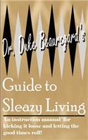 Dr. Duke Beauregard's Guide to Sleazy Living