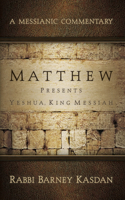 Matthew Presents Yeshua, King Messiah