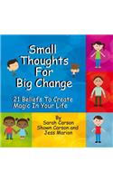 Small Thoughts For Big Change