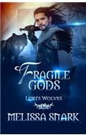 Fragile Gods