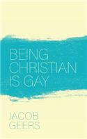 Being Christian is Gay