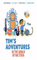 Tim's Adventures in the World of Bacteria