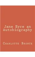 Jane Eyre an Autobiography