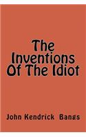 Inventions Of The Idiot