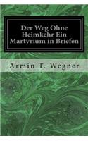 Der Weg Ohne Heimkehr Ein Martyrium in Briefen