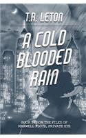 A Cold Blooded Rain