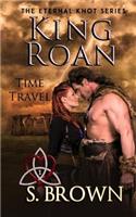 King Roan: Time Travel(1 The Eternal Knot)