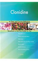 Clonidine; A Clear and Concise Reference