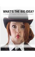 What's The Big Idea?