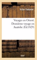 Voyages En Orient Entrepris Par Ordre Du Gouvernement Français, 1830-1833: Deuxième Voyage En Anatolie