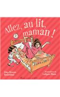 Allez, Au Lit Maman !