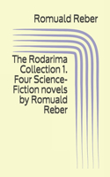 Rodarima Collection 1. Four Science-Fiction novels by Romuald Reber