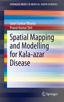 Spatial Mapping and Modelling for Kala-azar Disease: (SpringerBriefs in Medical Earth Sciences)