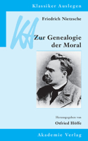 Friedrich Nietzsche: Genealogie der Moral(29 Klassiker Auslegen)
