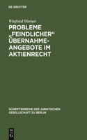 Probleme "feindlicher" Übernahmeangebote im Aktienrecht: Vortrag Gehalten VOR Der Juristischen Gesellschaft Zu Berlin Am 26. April 1989