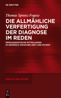 allmähliche Verfertigung der Diagnose im Reden