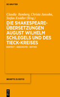 Die Shakespeare-Übersetzungen August Wilhelm Schlegels Und Des Tieck-Kreises