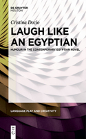 Laugh Like an Egyptian: Humour in the Contemporary Egyptian Novel