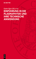 Einführung in Die Plasmaphysik Und Ihre Technische Anwendung