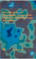 Blood-Brain Barrier Permeability Changes After Subarachnoid Haemorrhage: An Update