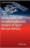 Aerodynamic and Aerothermodynamic Analysis of Space Mission Vehicles