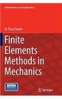 Finite Elements Methods in Mechanics: (216 Solid Mechanics and Its Applications)