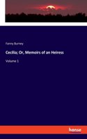 Cecilia; Or, Memoirs of an Heiress: Volume 1