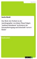 Motiv der Freiheit in der Autobiographie von Ahmet İhsan Tokgöz 