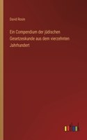 Ein Compendium der jüdischen Gesetzeskunde aus dem vierzehnten Jahrhundert