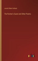 The Puritan's Guest and Other Poems