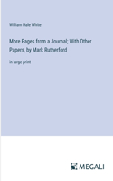 More Pages from a Journal; With Other Papers, by Mark Rutherford