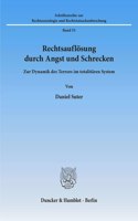 Rechtsauflosung Durch Angst Und Schrecken: Zur Dynamik Des Terrors Im Totalitaren System