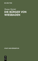 Die Bürger Von Wiesbaden: Von Der Landstadt Zur Weltkurstadt (1780-1914)