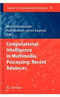 Computational Intelligence in Multimedia Processing: Recent Advances