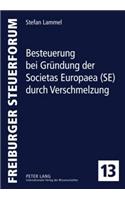 Besteuerung Bei Gruendung Der Societas Europaea (Se) Durch Verschmelzung