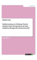 Städtetourismus in Freiburg. Positive Impulse durch Kooperation mit dem Landkreis Breisgau-Hochschwarzwald?