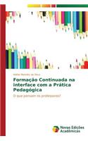 Formação Continuada na interface com a Prática Pedagógica