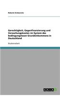 Gerechtigkeit, Gegenfinanzierung und Verwaltungskosten im System des bedingungslosen Grundeinkommens in Deutschland: (German)