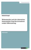 Wohnumwelten nach der chinesischen Harmonielehre Feng Shui als Ausdruck sozialer Differenzierung