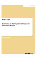 Relevance of Buying Center Analysis in Industrial Markets: (English)