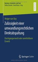 Zulässigkeit einer umwandlungsrechtlichen Direktabspaltung: Durchgangserwerb oder unmittelbarer Erwerb(Business, Economics, and Law)