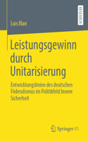 Leistungsgewinn Durch Unitarisierung: Entwicklungslinien Des Deutschen Föderalismus Im Politikfeld Innere Sicherheit