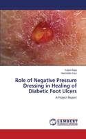 Role of Negative Pressure Dressing in Healing of Diabetic Foot Ulcers