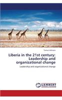 Liberia in the 21st Century: Leadership and Organizational Change