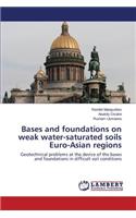 Bases and foundations on weak water-saturated soils Euro-Asian regions