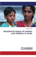 Nutritional status of mother and children in India